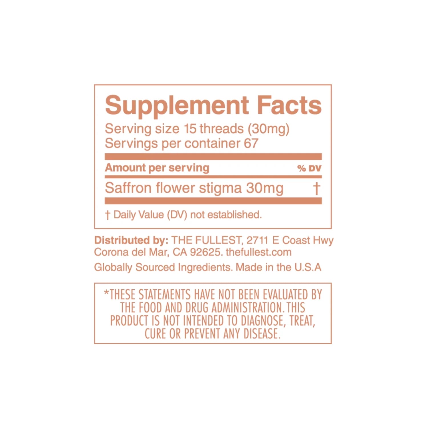 Supplement Facts label. Serving size: 15 saffron threads (30mg). Servings per container: 67. Amount per serving: Saffron flower stigma 30mg. Daily Value (DV) not established. Distributed by THE FULLEST, Corona del Mar, CA under the product name Strands of Sunshine. Globally sourced ingredients; made in the USA for anxiety support.